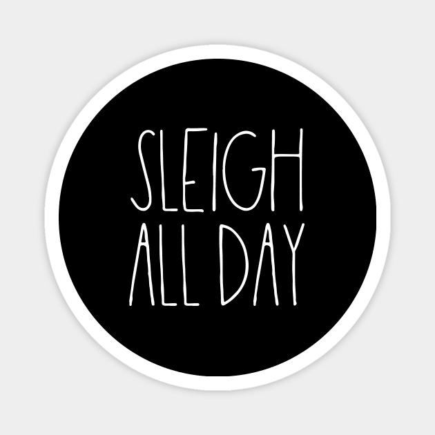 Sleigh all day Magnet by LemonBox